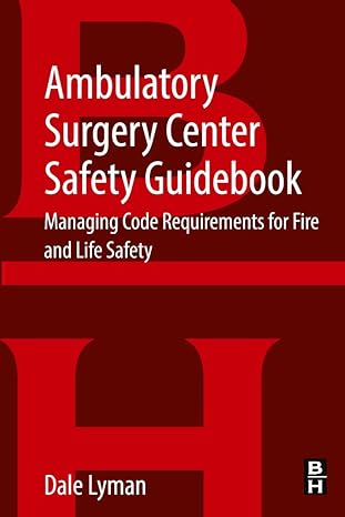 ambulatory surgery center safety guidebook managing code requirements for fire and life safety 1st edition