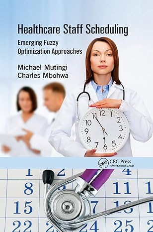 healthcare staff scheduling emerging fuzzy optimization approaches 1st edition michael mutingi ,charles