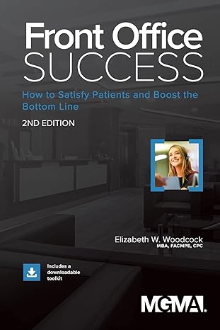 front office success how to satisfy patients and boost the bottom line 2nd edition elizabeth w. woodcock