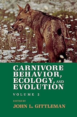 carnivore behavior ecology and evolution volume 2 1st edition john l gittleman 080148216x, 978-0801482168