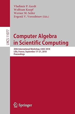 computer algebra in scientific computing 20th international workshop casc 2018 lille france september 17 21