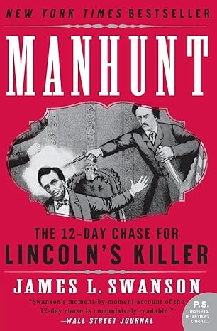 manhunt the 12 day chase for lincolns killer an edgar award winner 1st edition james l swanson 0060518502,