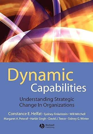 dynamic capabilities understanding strategic change in organizations 1st edition constance e helfat ,sydney