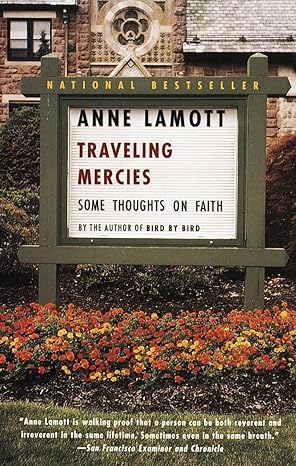 traveling mercies some thoughts on faith 1st edition anne lamott 0385496095, 978-0385496094