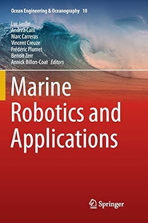 marine robotics and applications 1st edition luc jaulin ,andrea caiti ,marc carreras ,vincent creuze