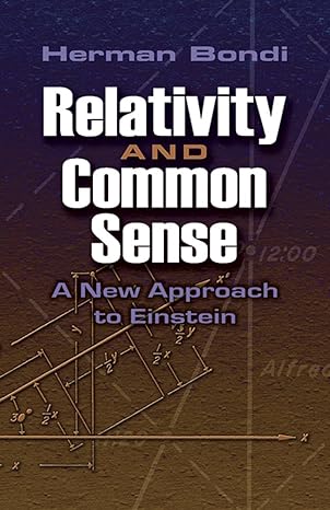 relativity and common sense a new approach to einstein 1st edition hermann bondi 0486240215, 978-0486240213