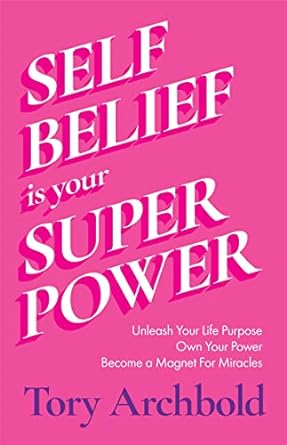 self belief is your superpower unleash your life purpose own your power and become a magnet for miracles 1st