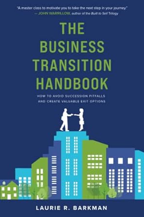 the business transition handbook how to avoid succession pitfalls and create valuable exit options 1st