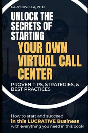 unlock the secrets of starting your own virtual call center proven tips strategies and best practices 1st