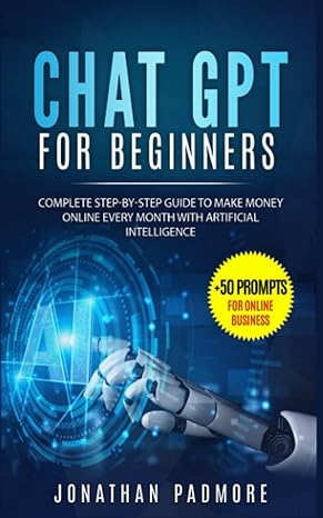 chat gpt for beginners complete step by step guide to make money online every month with artificial