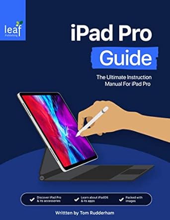 ipad pro guide the ultimate instruction manual for ipad pro 1st edition tom rudderham b089m43vwk,