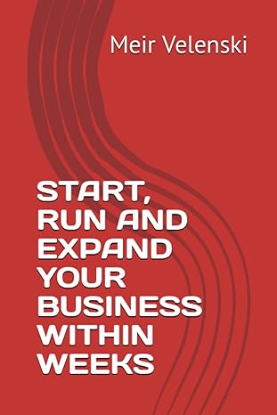 start run and expand your business within weeks the ultimate business success guide 1st edition meir velenski