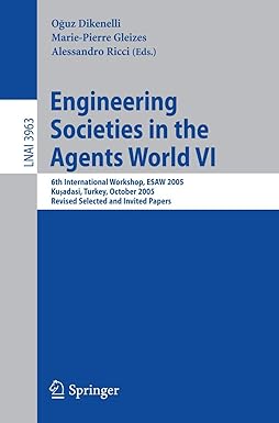 engineering societies in the agents world vi 6th international workshop esaw 2005 kusadasi turkey october