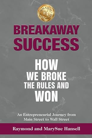breakaway success how we broke the rules and won 1st edition raymond hansell ,marysue hansell 979-8395834195