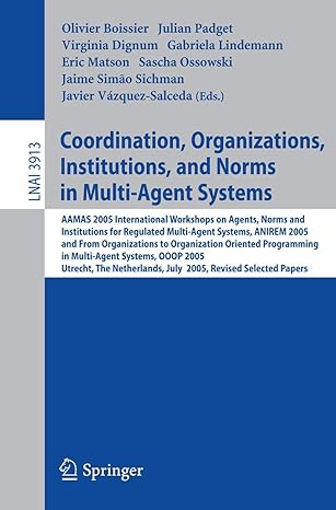 coordination organizations institutions and norms in multi agent systems aamas 2005 international workshops