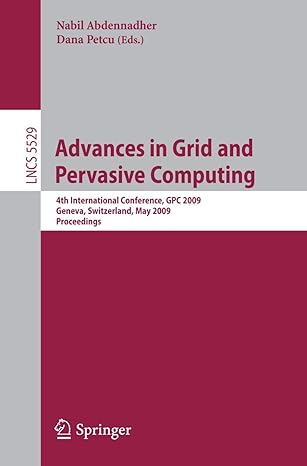 advances in grid and pervasive computing 4th international conference gpc 2009 geneva switzerland may 2009