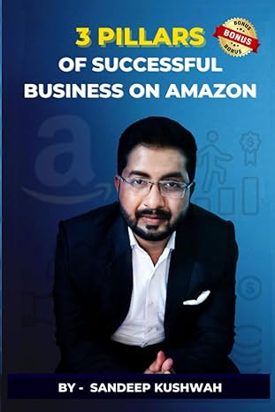 3 pillars of successful business on amazon how to build a profitable business on amazon by sandeep kushwah