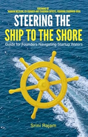 steering the ship to the shore guide for founders navigating startup waters 1st edition srini rajam