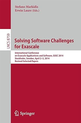 solving software challenges for exascale international conference on exascale applications and software easc