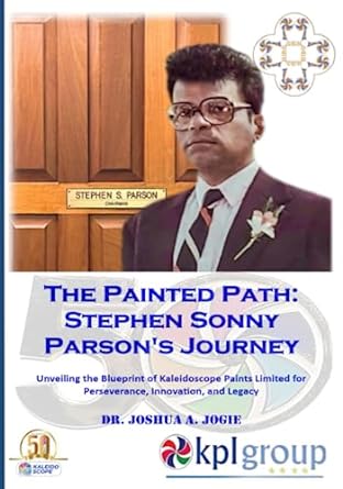 the painted path stephen sonny parson s journey 1st edition dr. joshua a. jogie 979-8399218250