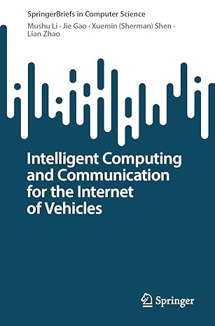 intelligent computing and communication for the internet of vehicles 1st edition mushu li ,jie gao ,xuemin