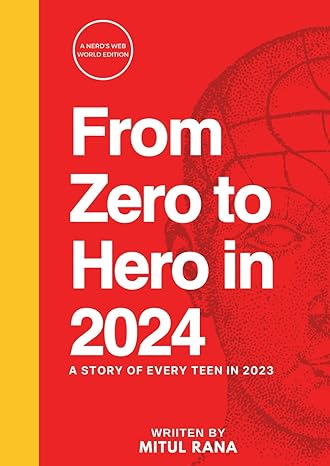 from zero to hero in 2024 story of every teen in 2023 1st edition mr. mitul rana 979-8862714227