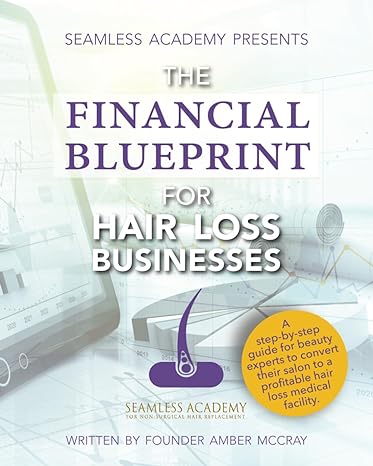 seamless academy presents the financial blueprint for hair loss businesses 1st edition amber a mccray