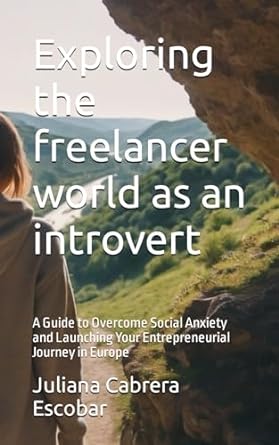 exploring the freelancer world as an introvert a guide to overcome social anxiety and launching your