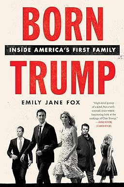born trump inside americas first family 1st edition emily jane fox 0062690787, 978-0062690784