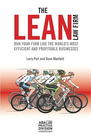 the lean law firm run your firm like the world s most efficient and profitable businesses 1st edition larry