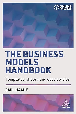 the business models handbook templates theory and case studies 1st edition paul hague 0749481870,