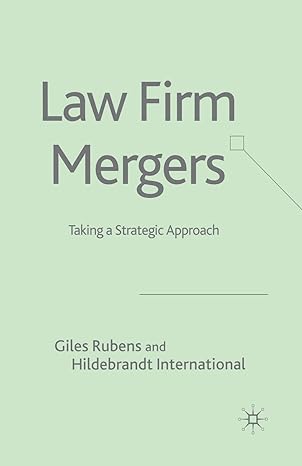 law firm mergers taking a strategic approach 1st edition g. rubens 1349721689, 978-1349721689