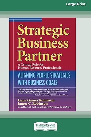 strategic business partner aligning people strategies with business goals 1st edition dana gaines robinson
