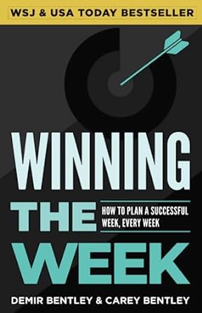 winning the week how to plan a successful week every week 1st edition demir bentley ,carey bentley