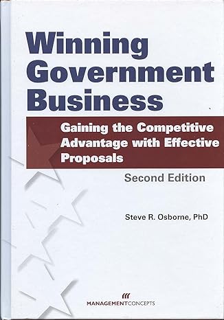 winning government business gaining the competitive advantage with effective proposals 2nd revised edition