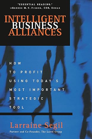 intelligent business alliances how to profit using today s most important strategic tool 1st edition larraine