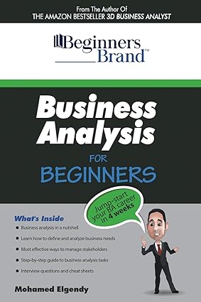 business analysis for beginners jump start your ba career in four weeks 1st edition mohamed elgendy