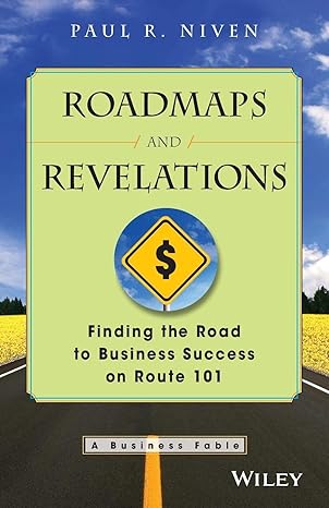 roadmaps and revelations finding the road to business success on route 101 1st edition paul r. niven