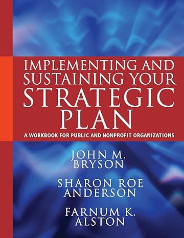implementing and sustaining your strategic plan a workbook for public and nonprofit organizations 1st edition