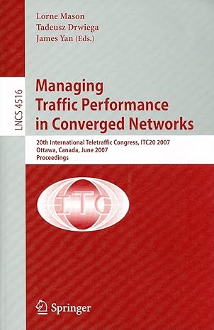managing traffic performance in converged networks 20th international teletraffic congress itc20 2007 ottawa