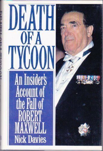 death of a tycoon an insiders account of the fall of robert maxwel 1st edition nicholas davies 9780312092498,