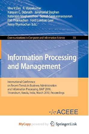 Information Processing And Management International Conference On Recent Trends In Business Administration And Information Processing Baip 2010 Trivandrum Kerala India March 2010 Proceedings