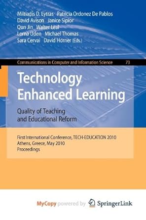 technology enhanced learning quality of teaching and educational reform first international conference tech