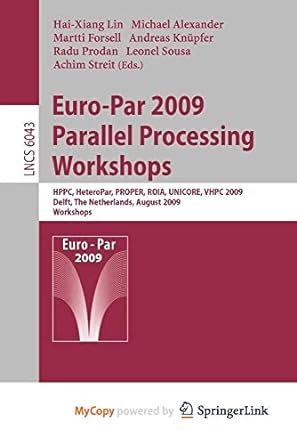 euro par 2009 parallel processing workshops hppc heteropar proper roia unicore vhpc 2009 delft the