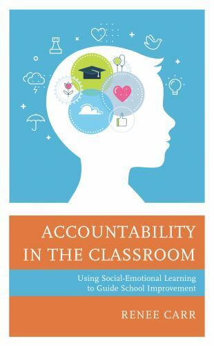 accountability in the classroom 1st edition ren?e g. carr 9781475858709, 1475858701