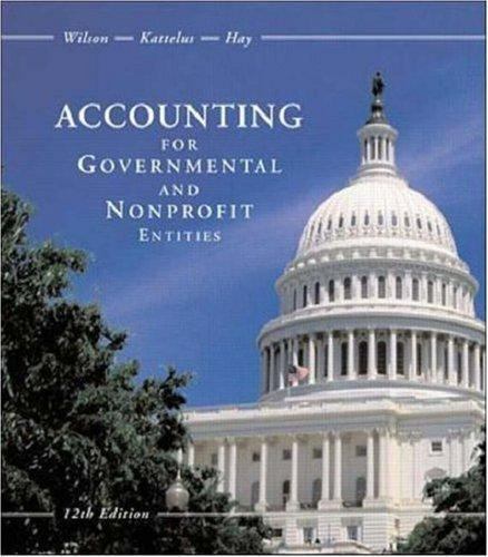 accounting for governmental and nonprofit entities 12th edition susan c. kattelus, leon e. hay, earl r.