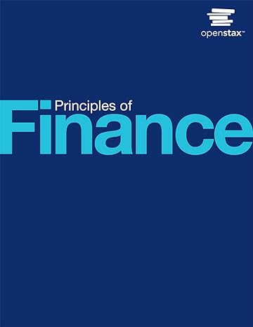 principles of finance by openstax 1st edition openstax 171147052x, 978-1711470528