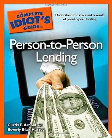 the complete idiot s guide to person to person lending 1st edition curtis e. arnold ,beverly blair harzog