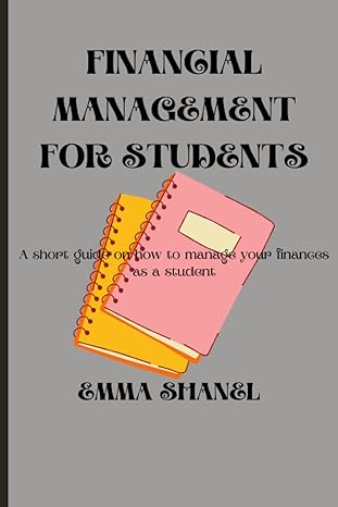 financial management for students 1st edition emma shanel 979-8848959093