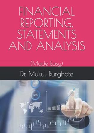 financial reporting statements and analysis 1st edition dr. mukul burghate 979-8354079520